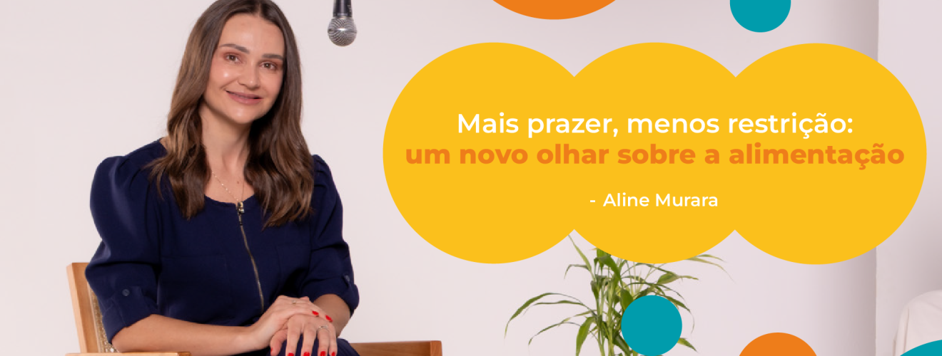 Aline Murara – Comer bem deve fazer sentido!