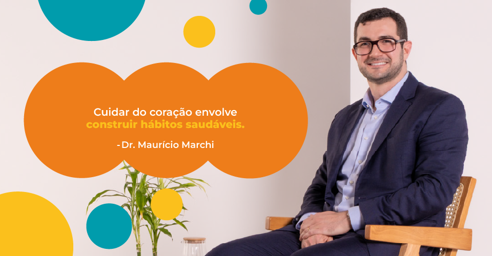 Dr. Maurício Marchi – O ritmo da vida e a saúde do coração